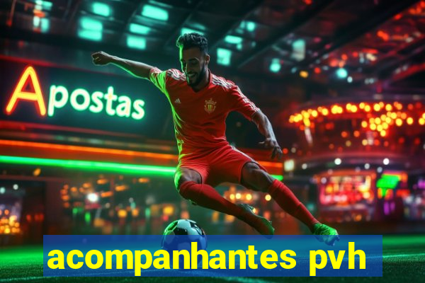 acompanhantes pvh